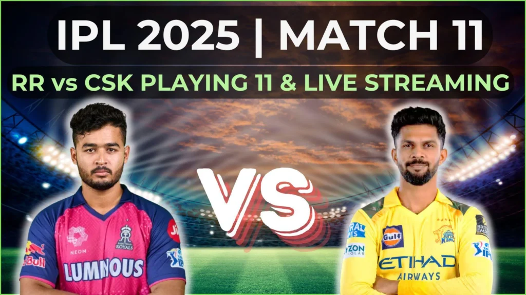 Match 11: RR vs CSK
