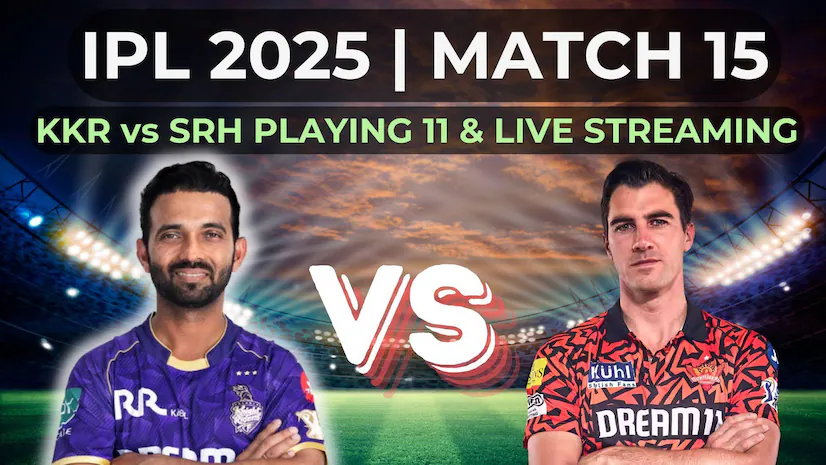 IPL 2025 Match 15: Kolkata Knight Riders vs Sunrisers Hyderabad – In-Depth Analysis